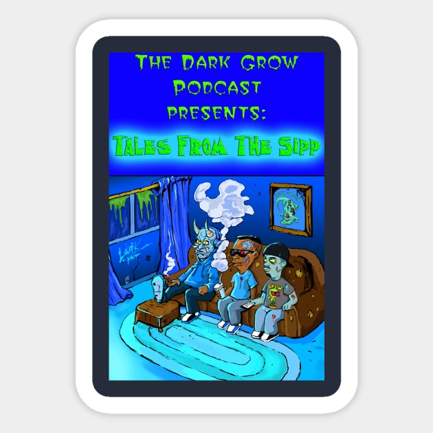 The Dark Grow Podcast : Tales from the Sipp Sticker by Art Of Lunatik